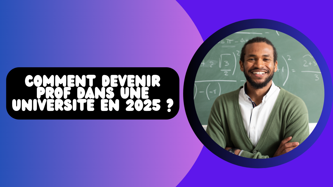 Comment devenir prof dans une université en 2025 ?