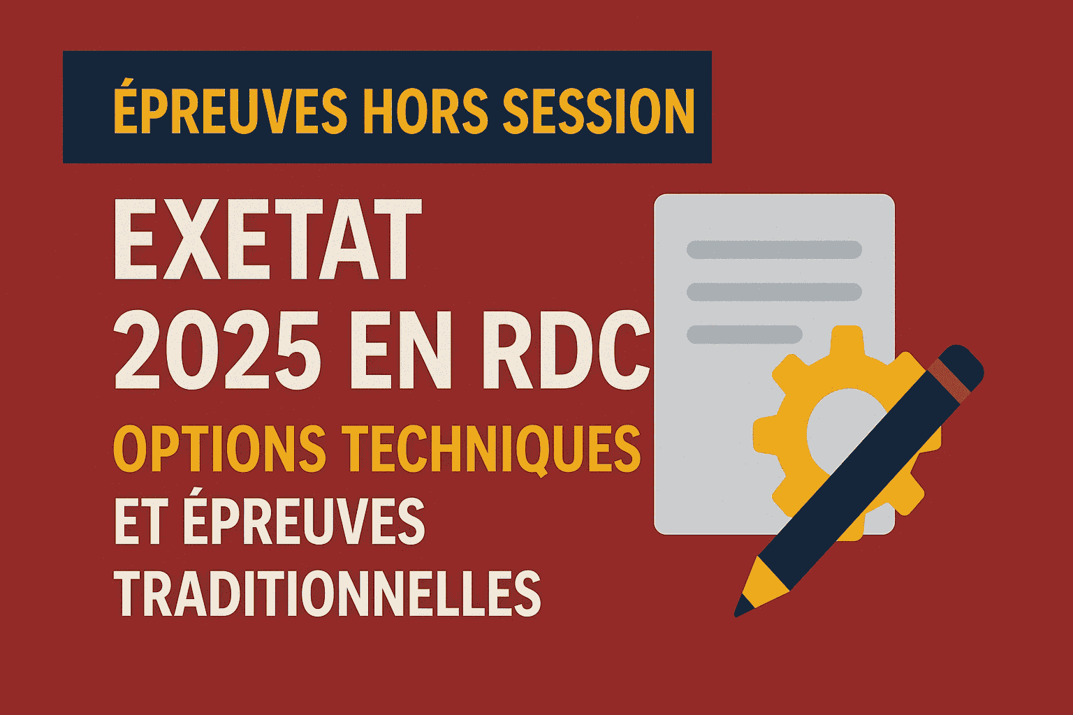 Épreuves hors session Exetat 2025 en RDC : Options techniques et épreuves traditionnelles