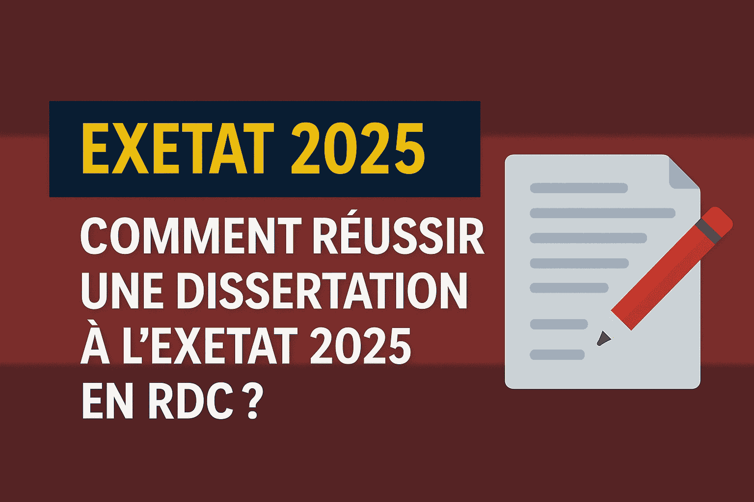 Comment Réussir une Dissertation à l’Exetat 2025 en RDC ?